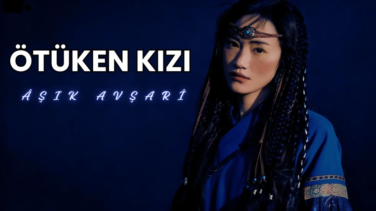 Ötüken Kızı - Âşık Avşarî