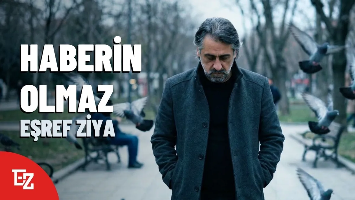 Eşref Ziya - Haberin Olmaz